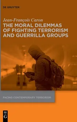 A terrorizmus és a gerillacsoportok elleni küzdelem erkölcsi dilemmái - The Moral Dilemmas of Fighting Terrorism and Guerrilla Groups