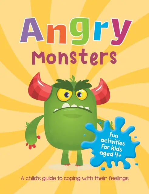 Dühös szörnyek - Egy gyermek útmutatója az érzelmeik kezeléséhez - Angry Monsters - A Child's Guide to Coping with Their Feelings