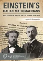 Einstein olasz matematikusai - Ricci, Levi-Civita és az általános relativitáselmélet születése - Einstein's Italian Mathematicians - Ricci, Levi-Civita, and the Birth of General Relativity