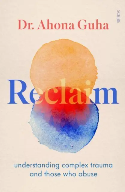 Reclaim - a komplex trauma és a visszaélők megértése - Reclaim - understanding complex trauma and those who abuse