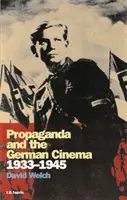 A propaganda és a német mozi, 1933-1945 - Propaganda and the German Cinema, 1933-1945