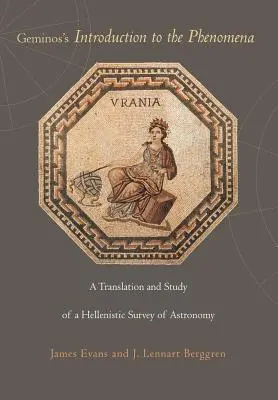 Geminos bevezetése a jelenségekbe: Egy hellenisztikus csillagászati áttekintés fordítása és tanulmánya - Geminos's Introduction to the Phenomena: A Translation and Study of a Hellenistic Survey of Astronomy