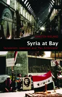 Szíria az öbölben - Szekularizmus, iszlamizmus és a „Pax Americana” - Syria at Bay - Secularism, Islamism, and 