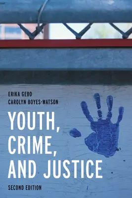 Ifjúság, bűnözés és igazságszolgáltatás: Tanulás az eseteken keresztül - Youth, Crime, and Justice: Learning Through Cases