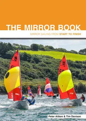 A tükörkönyv: Tükörvitorlázás az elejétől a végéig - The Mirror Book: Mirror Sailing from Start to Finish