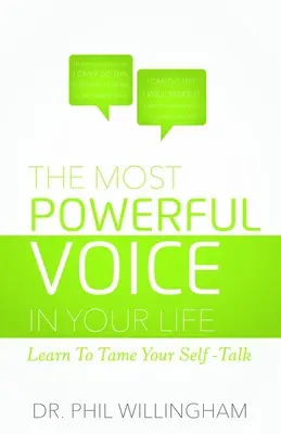 A legerősebb hang az életedben: Tanuld meg megszelídíteni az önbeszédedet - The Most Powerful Voice in Your Life: Learn to Tame Your Self-Talk
