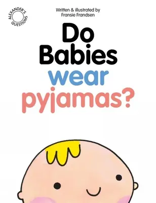 Hordanak-e a babák pizsamát? - Do Babies Wear Pyjamas?