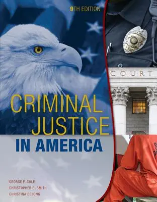 Criminal Justice in America (Cole George (University of Connecticut))