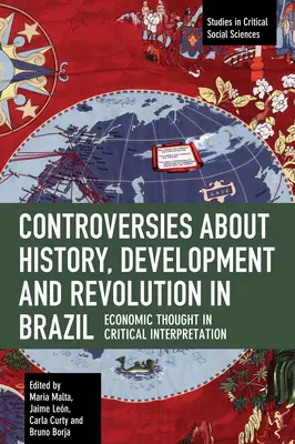 Viták a történelemről, a fejlődésről és a forradalomról Brazíliában: Economic Thought in Critical Interpretation - Controversies about History, Development and Revolution in Brazil: Economic Thought in Critical Interpretation