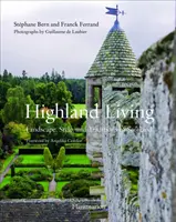 Highland Living - Skócia tájai, stílusa és hagyományai - Highland Living - Landscape, Style, and Traditions of Scotland