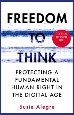 A gondolkodás szabadsága: A hosszú küzdelem elménk felszabadításáért - Freedom to Think: The Long Struggle to Liberate Our Minds