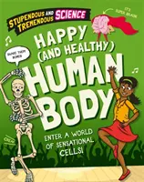 Csodálatos és óriási tudomány: Boldog és egészséges emberi test - Stupendous and Tremendous Science: Happy and Healthy Human Body