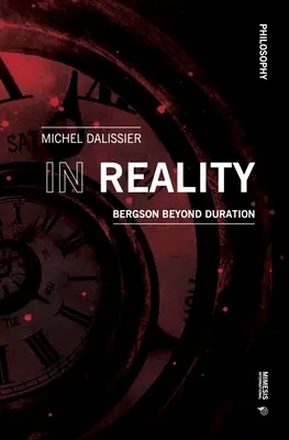 A valóságban: Bergson az időtartamon túl - In Reality: Bergson Beyond Duration