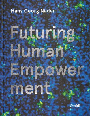 Hans Georg Nder: Nder: Az emberi szerepvállalás jövője - Hans Georg Nder: Futuring Human Empowerment