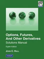 Student Solutions Manual for Options, Futures & Other Derivatives, Global Edition - Pearson Új nemzetközi kiadás - Student Solutions Manual for Options, Futures & Other Derivatives, Global Edition - Pearson New International Edition