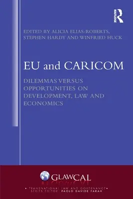 Eu és Caricom: Dilemmák és lehetőségek a fejlődés, a jog és a gazdaság területén - Eu and Caricom: Dilemmas Versus Opportunities on Development, Law and Economics