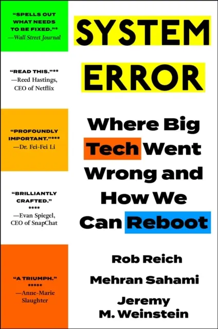 Rendszerhiba - Hol rontotta el a Big Tech, és hogyan indíthatjuk újra a rendszert - System Error - Where Big Tech Went Wrong and How We Can Reboot