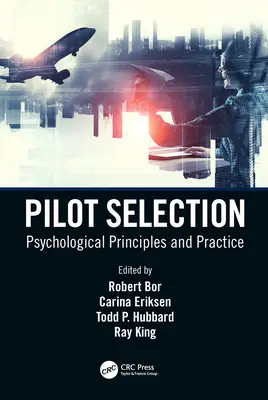 Pilot Selection: Pszichológiai elvek és gyakorlat - Pilot Selection: Psychological Principles and Practice