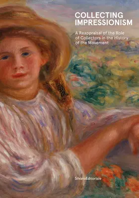 Az impresszionizmus gyűjtése: A gyűjtők szerepe a mozgalom megalapozásában és terjesztésében - Collecting Impressionism: The Role of Collectors in Establishing and Spreading the Movement