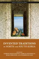 Kitalált hagyományok Észak- és Dél-Koreában - Invented Traditions in North and South Korea