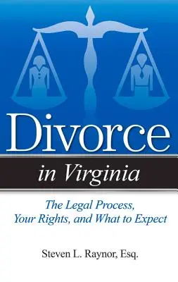 Válás Virginiában: A jogi folyamat, az Ön jogai, és mire számíthat - Divorce in Virginia: The Legal Process, Your Rights, and What to Expect