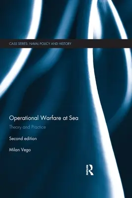 Operatív hadviselés a tengeren: Elmélet és gyakorlat - Operational Warfare at Sea: Theory and Practice