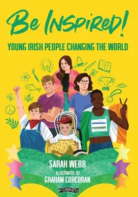 Légy ihletett!: Fiatal írek megváltoztatják a világot - Be Inspired!: Young Irish People Changing the World