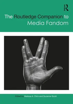 The Routledge Companion to Media Fandom (A médiarajongás útitársa) - The Routledge Companion to Media Fandom