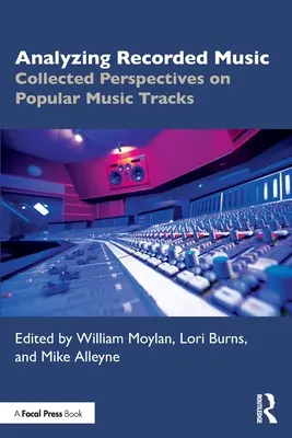 Felvett zene elemzése: Összegyűjtött nézőpontok a könnyűzenei zeneszámokról - Analyzing Recorded Music: Collected Perspectives on Popular Music Tracks