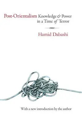 Poszt-orientalizmus: Tudás és hatalom a terror idején - Post-Orientalism: Knowledge and Power in a Time of Terror