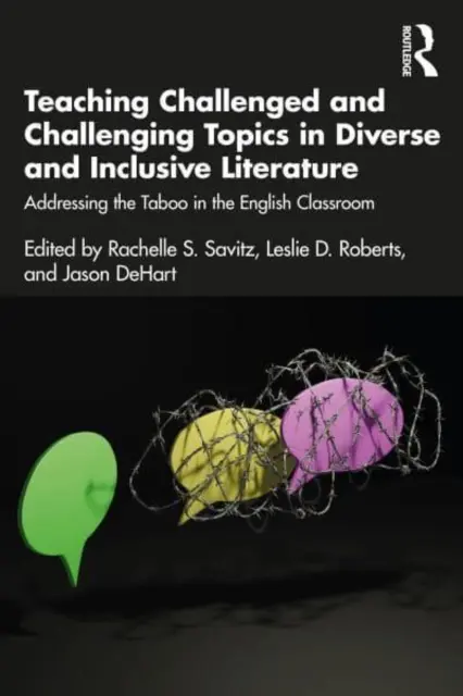 Kihívást jelentő és kihívást jelentő témák tanítása a sokszínű és befogadó irodalomban: A tabuk kezelése az angol tanteremben - Teaching Challenged and Challenging Topics in Diverse and Inclusive Literature: Addressing the Taboo in the English Classroom