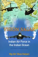 Vision Sagar - Az indiai légierő az Indiai-óceánon - Vision Sagar - Indian Air Force in the Indian Ocean