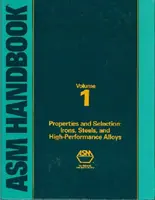 ASM kézikönyv, 1. kötet - Vasak, acélok és nagy teljesítményű ötvözetek - ASM Handbook, Volume 1 - Irons, Steels and High-Performance Alloys