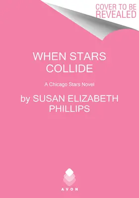 Amikor a csillagok összeütköznek: A Chicago Stars Novel - When Stars Collide: A Chicago Stars Novel