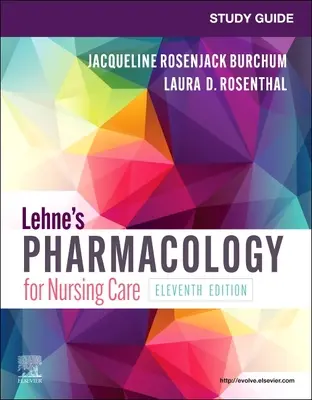 Tanulmányi útmutató a Lehne's Pharmacology for Nursing Care című könyvhöz - Study Guide for Lehne's Pharmacology for Nursing Care