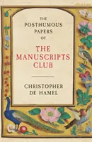 A Kéziratok Klubjának posztumusz iratai - Posthumous Papers of the Manuscripts Club