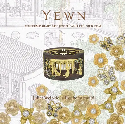 Yewn: Kortárs művészeti ékszerek és a Selyemút - Yewn: Contemporary Art Jewels and the Silk Road