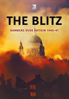 A Blitz: Bombázók Nagy-Britannia felett 1940-41 - The Blitz: Bombers Over Britain 1940-41