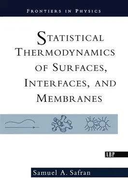 A felületek, határfelületek és membránok statisztikai termodinamikája - Statistical Thermodynamics of Surfaces, Interfaces, and Membranes