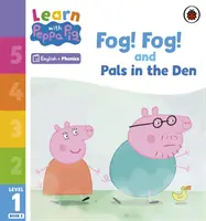 Learn with Peppa Phonics 1. szint 5. könyv - Köd! Köd! és A fészekaljban (Phonics Reader) - Learn with Peppa Phonics Level 1 Book 5 - Fog! Fog! and In the Den (Phonics Reader)