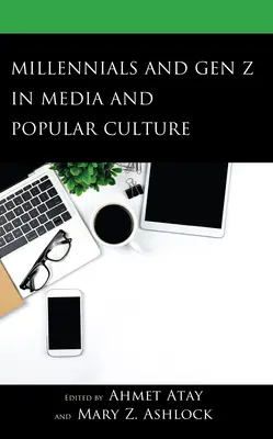 Millennium és Z generáció a médiában és a populáris kultúrában - Millennials and Gen Z in Media and Popular Culture