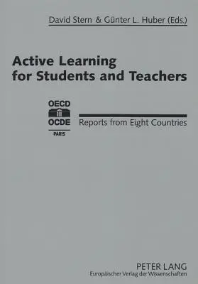 Aktív tanulás diákoknak és tanároknak; beszámolók nyolc országból - Active Learning for Students and Teachers; Reports from Eight Countries