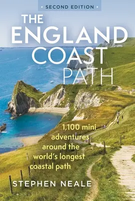 Az angliai parti ösvény 2. kiadása: 1100 mini kaland a világ leghosszabb tengerparti ösvényén - The England Coast Path 2nd Edition: 1,100 Mini Adventures Around the World's Longest Coastal Path