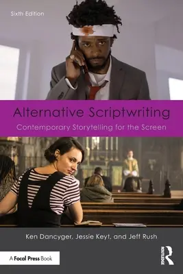 Alternatív forgatókönyvírás: Contemporary Storytelling for the Screen (Kortárs történetmesélés a képernyő számára) - Alternative Scriptwriting: Contemporary Storytelling for the Screen