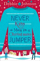 Soha ne csókolj meg egy karácsonyi pulóveres férfit - Never Kiss a Man in a Christmas Jumper