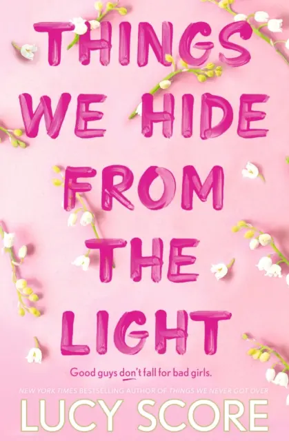 Things We Hide From The Light - a Sunday Times bestsellere és a TikTok-szenzáció Things We Never Got Over folytatása - Things We Hide From The Light - the Sunday Times bestseller and sequel to TikTok sensation Things We Never Got Over