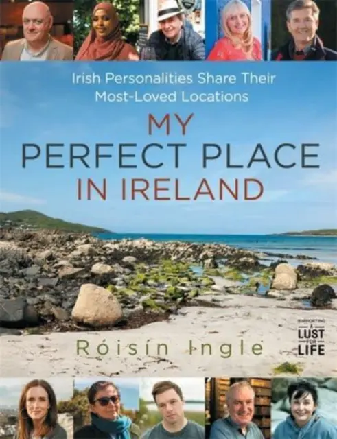 Az én tökéletes helyem Írországban - ír személyiségek osztják meg legkedvesebb helyeiket - My Perfect Place in Ireland - Irish personalities share their most-loved locations