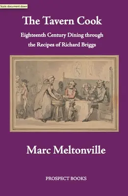 A kocsmai szakács: Tizennyolcadik századi étkezés Richard Briggs receptjein keresztül - The Tavern Cook: Eighteenth Century Dining Through the Recipes of Richard Briggs