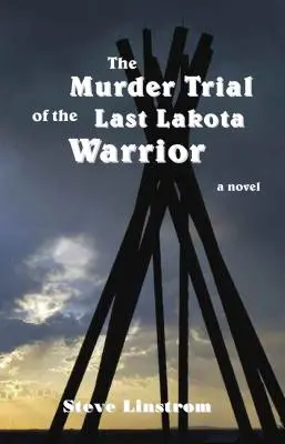 Az utolsó lakota harcos gyilkossági pere - The Murder Trial of the Last Lakota Warrior