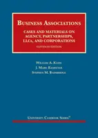 Üzleti társulások - Esetek és anyagok az ügynöki tevékenységgel, társulásokkal, LLC-kkel és társaságokkal kapcsolatban - Business Associations - Cases and Materials on Agency, Partnerships, LLCs, and Corporations